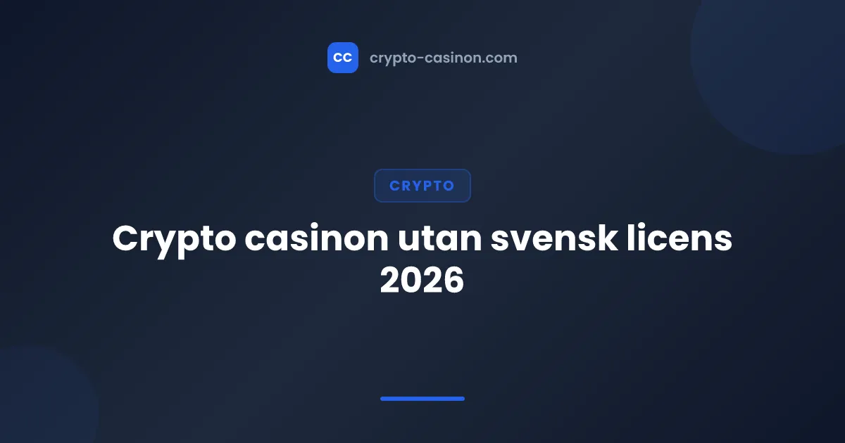 Crypto casinon utan svensk licens 2026