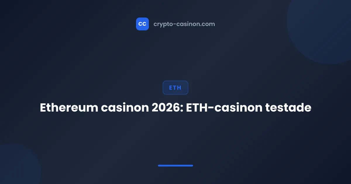 Ethereum casinon 2026: ETH-casinon testade