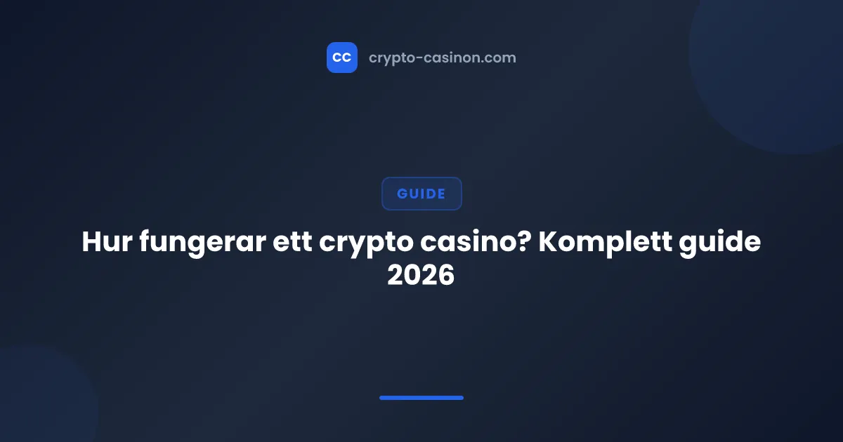 Hur fungerar ett crypto casino? Komplett guide 2026