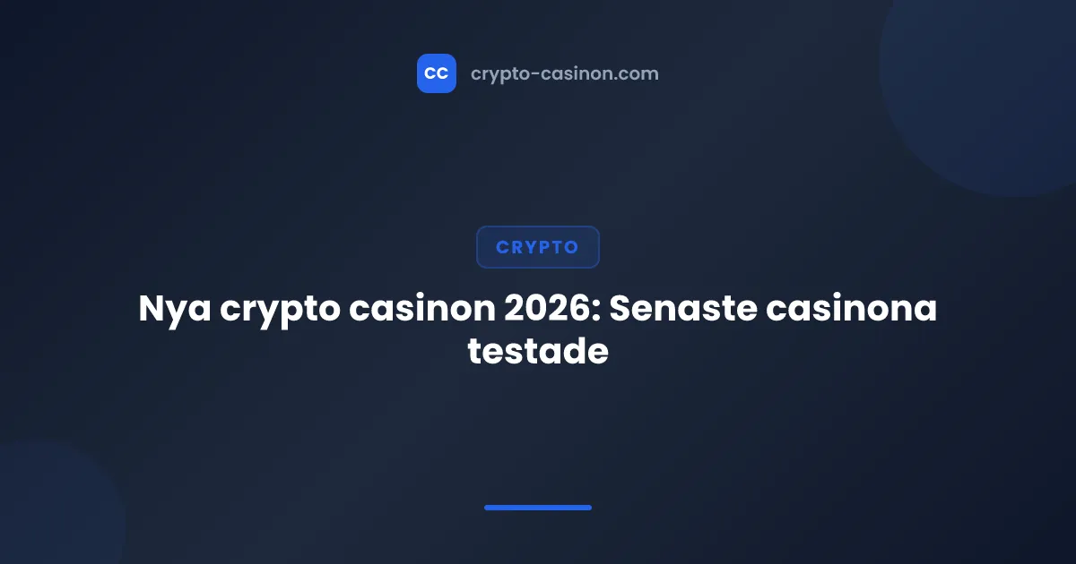Nya crypto casinon 2026: Senaste casinona testade