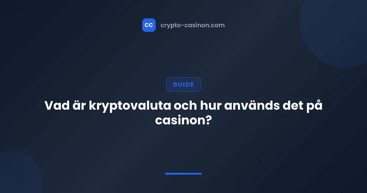 Vad är kryptovaluta och hur används det på casinon?