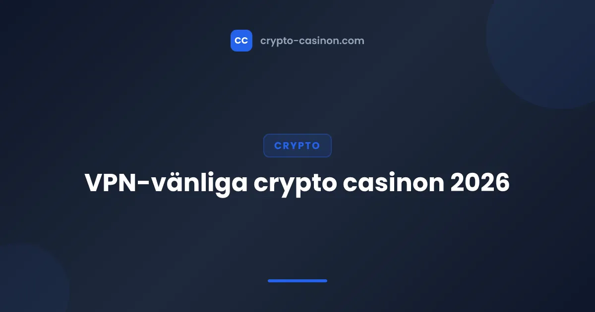 VPN-vänliga crypto casinon 2026